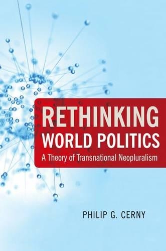 Rethinking World Politics: A Theory of Transnational Neopluralism(English)