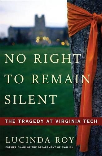 No Right to Remain Silent: The Tragedy of Virginia Tech