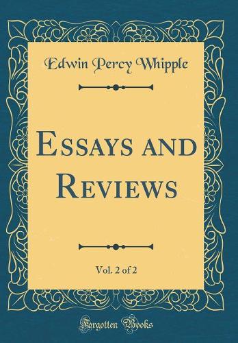 Essays and Reviews, Vol. 2 of 2 (Classic Reprint)