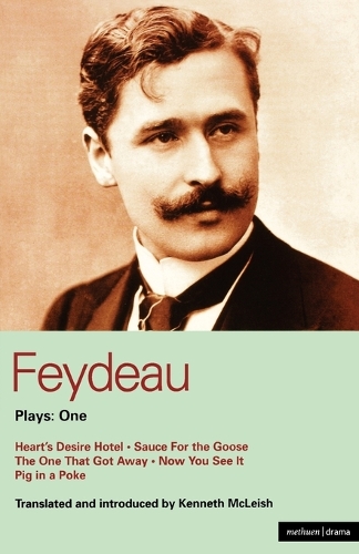 Feydeau Plays: 1: Heart's Desire Hotel; Sauce for the Goose; The One That Got Away; Now You See it; Pig in a Poke(World Classics)