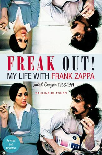 Freak Out! My Life with Frank Zappa: Laurel Canyon 1968 - 1971