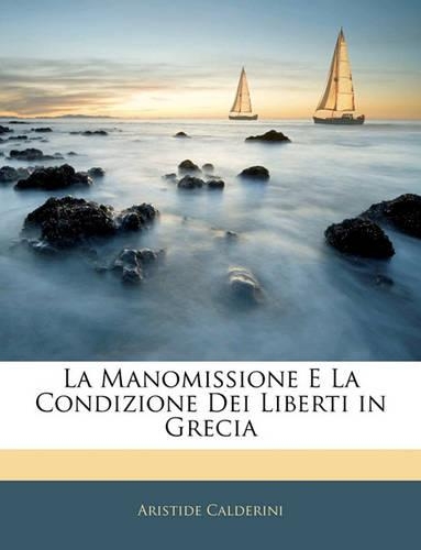 La Manomissione E La Condizione Dei Liberti in Grecia