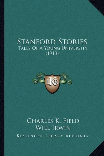 Stanford Stories: Tales Of A Young University (1913)(English)