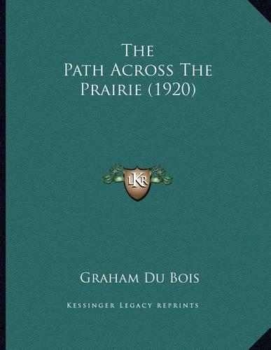 The Path Across The Prairie (1920)