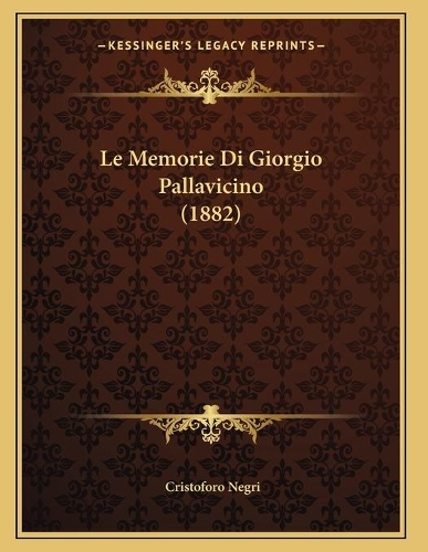 Le Memorie Di Giorgio Pallavicino (1882)