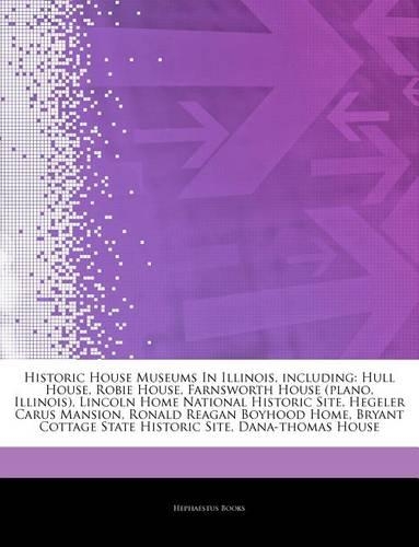 Articles on Historic House Museums in Illinois, Including