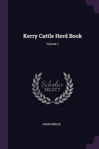 Kerry Cattle Herd Book; Volume 1