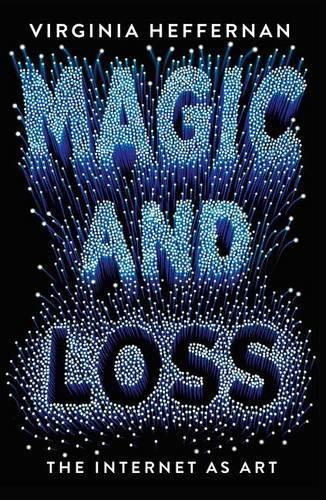 Magic and Loss: The Internet as Art