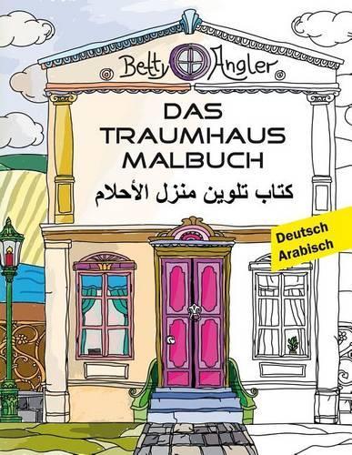 Das Traumhaus Malbuch (Zweisprachig Deutsch - Arabisch)