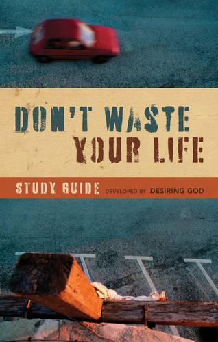 Don't Waste Your Life: Study Guide