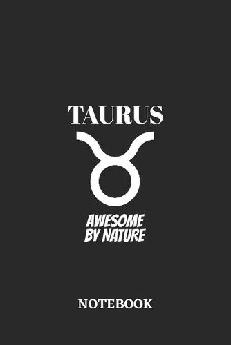 Taurus Awesome by Nature Notebook: 6x9 inches - 110 ruled, lined pages - Greatest Zodiac Sign Journal - Gift, Present Idea