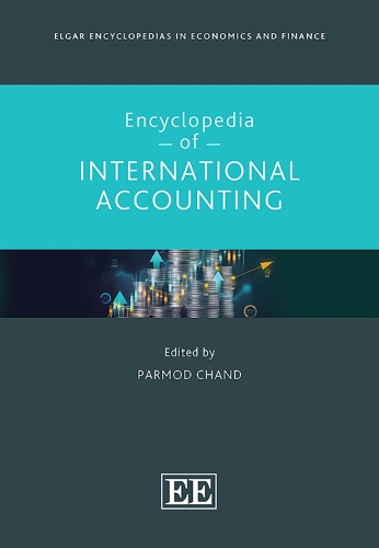 Encyclopedia of International Accounting: (Elgar Encyclopedias in Economics and Finance series)
