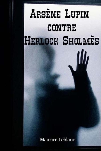 Arsène Lupin contre Herlock Sholmès