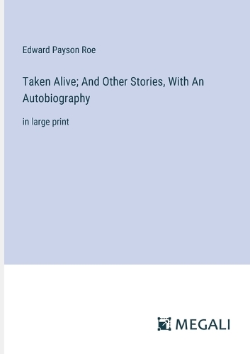 Taken Alive; And Other Stories, With An Autobiography