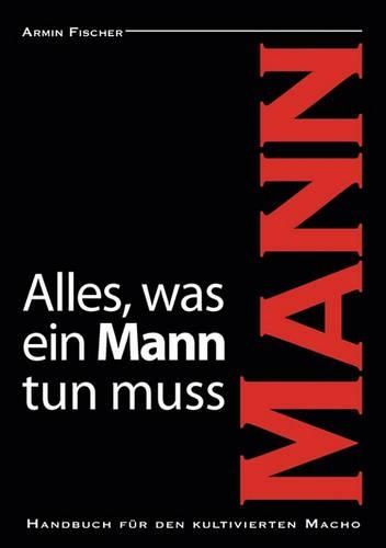 Alles, Was Ein Mann Tun Muss