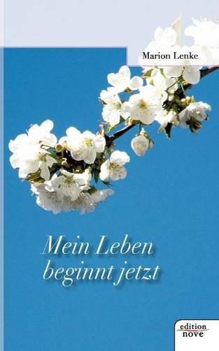 Mein Leben Beginnt Jetzt: (German)