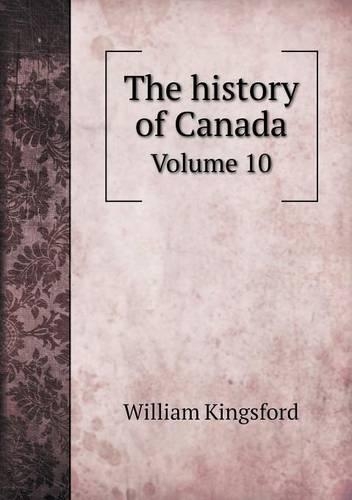 The history of Canada Volume 10