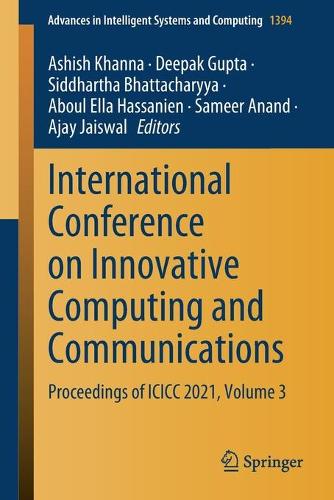 International Conference on Innovative Computing and Communications: Proceedings of ICICC 2021, Volume 3(1394 Advances in Intelligent Systems and Computing)