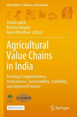 Agricultural Value Chains in India: Ensuring Competitiveness, Inclusiveness, Sustainability, Scalability, and Improved Finance