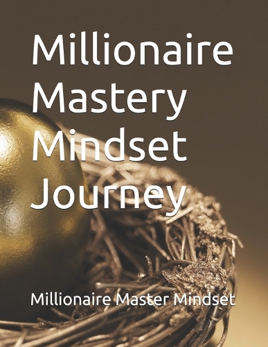 Millionaire Mastery Mindset Journey