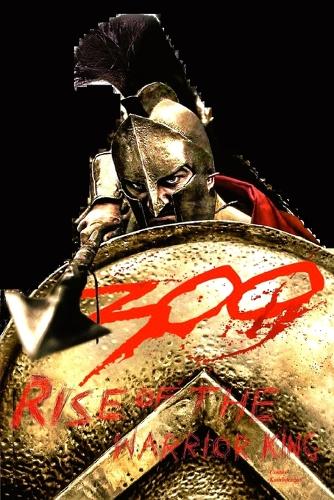 300: Rise of the Warrior King
