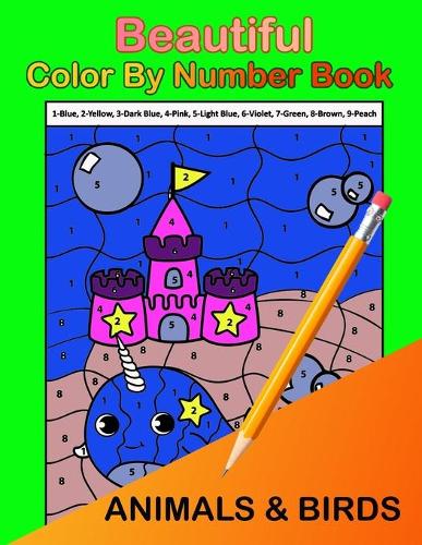 Beautiful Color By Number book animals & birds: Animals Coloring Activity Book (Color by Number Books)