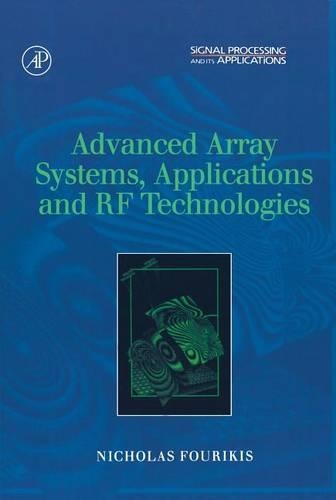 Advanced Array Systems, Applications and RF Technologies: (Signal Processing and Its Applications)