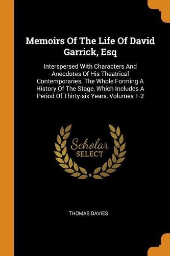Memoirs of the Life of David Garrick, Esq
