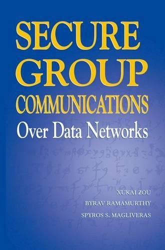 Secure Group Communications Over Data Networks: (English)