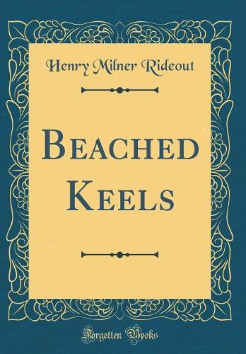 Beached Keels (Classic Reprint)