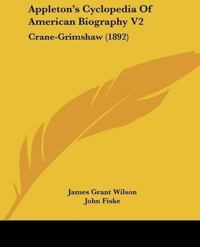 Appleton's Cyclopedia Of American Biography V2: Crane-Grimshaw (1892)(English)
