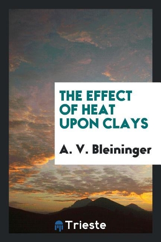 The Effect of Heat Upon Clays