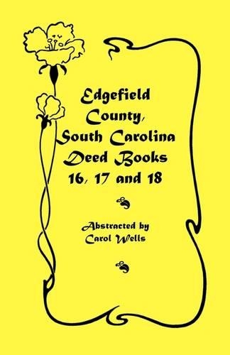 Edgefield County, South Carolina Deed Books 16, 17 and 18: Deed Books 16, 17, 18(English)