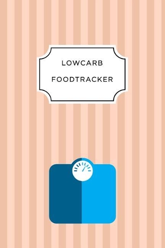 Low Carb Food Tracker: A5 food tracker to fill in planner journal meal tracker motivational diary fitness plan