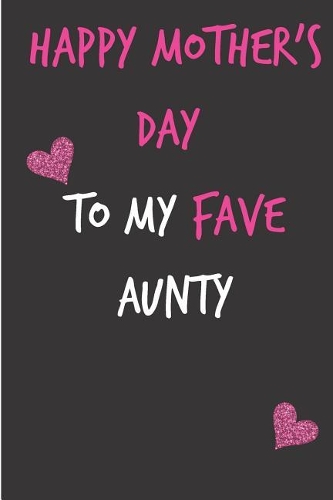 Happy Mother's Day, to My Fave Aunty