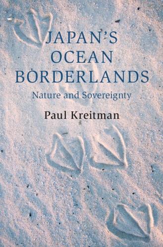 Japan's Ocean Borderlands: Nature and Sovereignty(Cambridge Oceanic Histories)