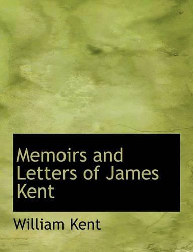 Memoirs and Letters of James Kent