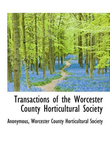 Transactions of the Worcester County Horticultural Society