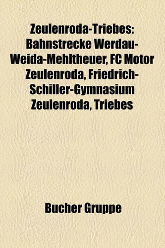 Zeulenroda-Triebes: Bahnstrecke Werdau-Weida-Mehltheuer, FC Motor Zeulenroda, Friedrich-Schiller-Gymnasium Zeulenroda, Triebes(German)