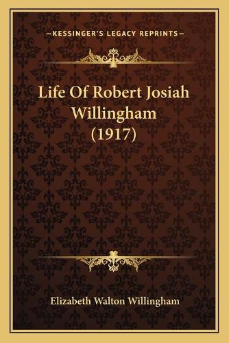 Life Of Robert Josiah Willingham (1917)