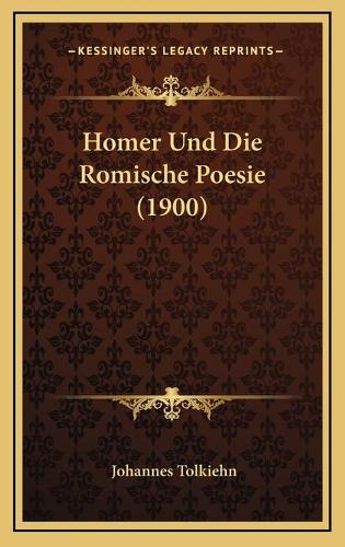 Homer Und Die Romische Poesie (1900)