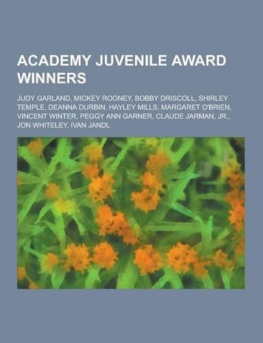 Academy Juvenile Award Winners: Judy Garland, Mickey Rooney, Bobby Driscoll, Shirley Temple, Deanna Durbin, Hayley Mills, Margaret O'Brien, Vincent Wi(English)