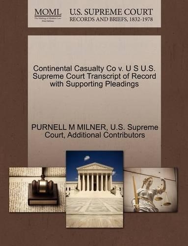 Continental Casualty Co V. U S U.S. Supreme Court Transcript of Record with Supporting Pleadings