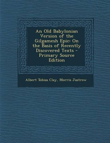 An Old Babylonian Version of the Gilgamesh Epic