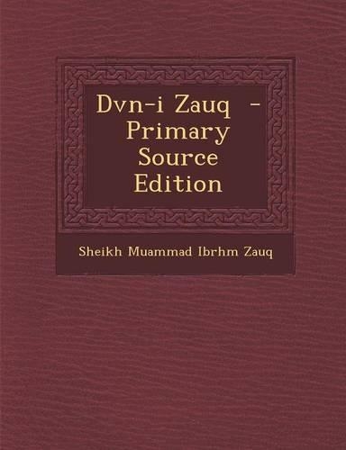 Dvn-I Zauq - Primary Source Edition: (Urdu)