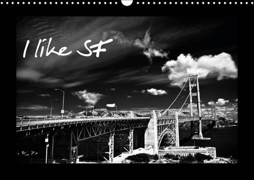 I like SF / UK-Version 2016: San Francisco in Black and White / UK-Version(Calvendo Places)