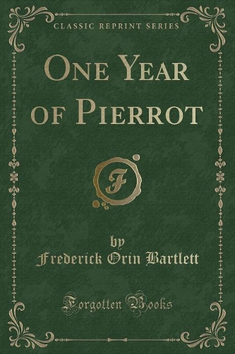 One Year of Pierrot (Classic Reprint): (English)