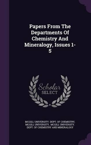 Papers from the Departments of Chemistry and Mineralogy, Issues 1-5