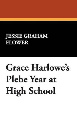 Grace Harlowe's Plebe Year at High School