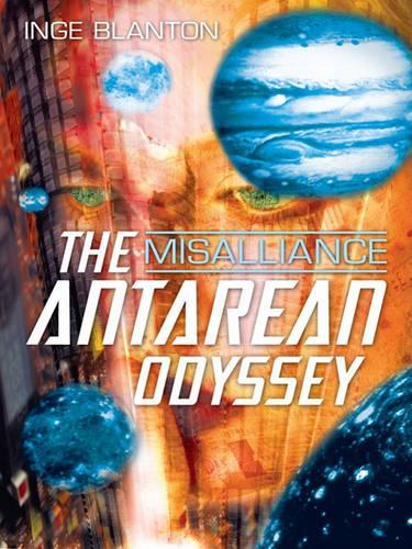 The Antarean Odyssey: Misalliance